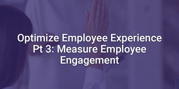 Optimize Employee Experience Pt 3: Measure Employee Engagement - Apexon