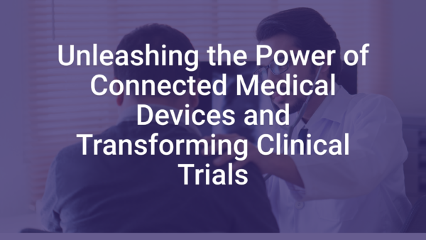 Unleashing The Power Of Connected Medical Devices And Transforming ...